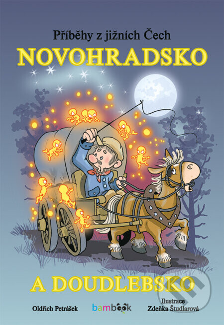 Příběhy z jižních Čech - Novohradsko a Doudlebsko - Oldřich Petrášek, Zdeňka Študlarová (ilustrátor)