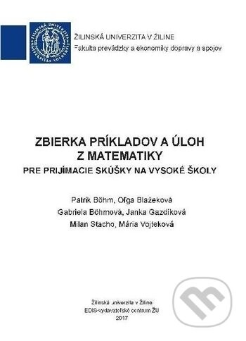 Zbierka príkladov a úloh z matematiky pre prijímacie skúšky na vysoké školy - Patrik Bohm