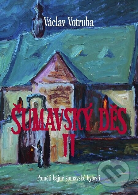 Šumavský Děs 2 - Václav Votruba