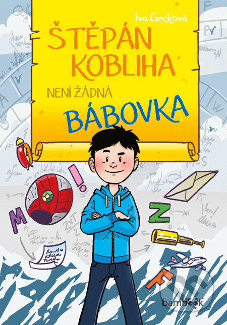 Štěpán Kobliha není žádná bábovka - Iva Gecková, Petr Kopl