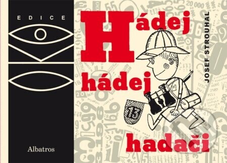 Hádej, hádej, hadači - Josef Strouhal, Jiří Kalousek (ilustrácie)