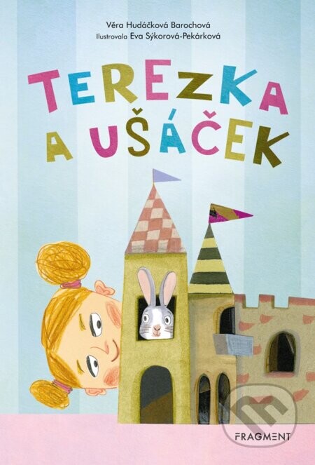 Terezka a ušáček - Věra Hudáčková Barochová, Eva Sýkorová-Pekárková (ilustrácie)