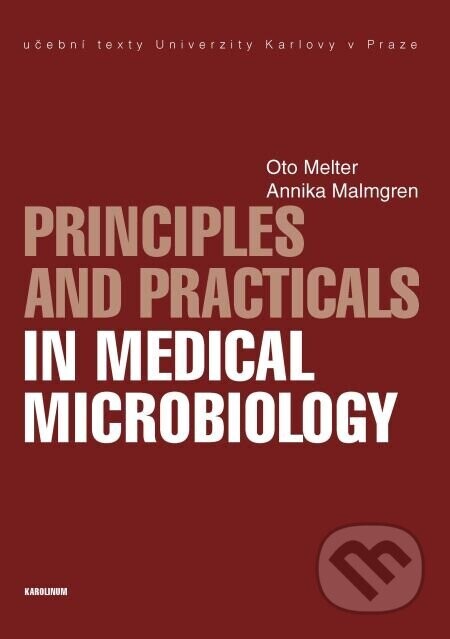 Principles and Practicals in Medical Microbiology - Oto Melter, Annika Malmgren