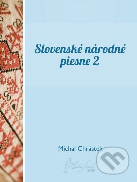 Slovenské národné piesne II - Michal Chrástek
