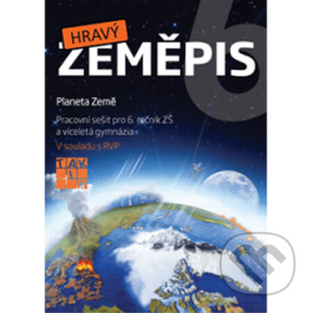 Hravý zeměpis 6 - pracovní sešit - Taktik