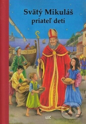 Svätý Mikuláš, priateľ detí - Lúč