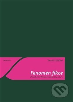 Fenomén fikce - Tomáš Koblížek