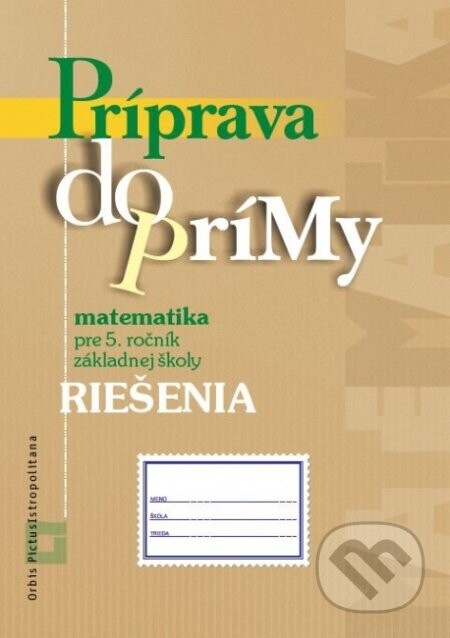 Príprava do prímy - matematika - riešenia - Orbis Pictus Istropolitana