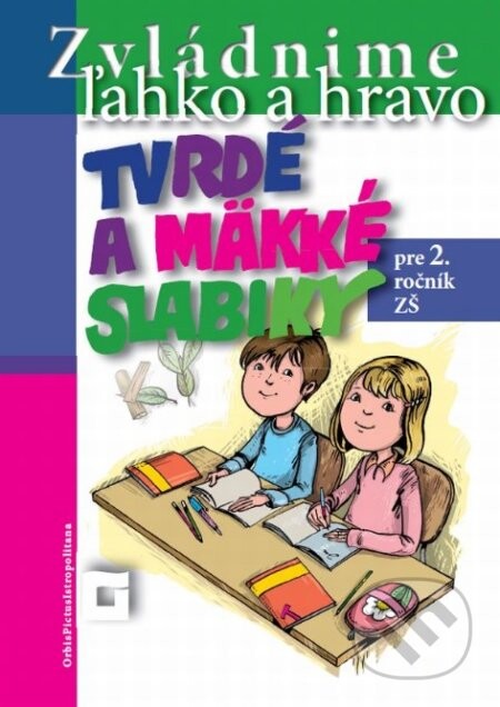 Tvrdé a mäkké slabiky pre 2. ročník ZŠ - Dana Kovárová
