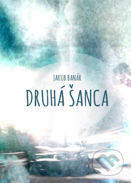 Druhá šanca - Jakub Banár