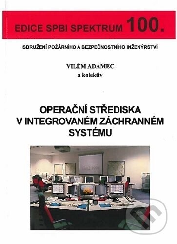 Operační střediska v integrovaném záchranném systému - Vilém Adamec