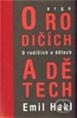 O rodičích a dětech - Emil Hakl