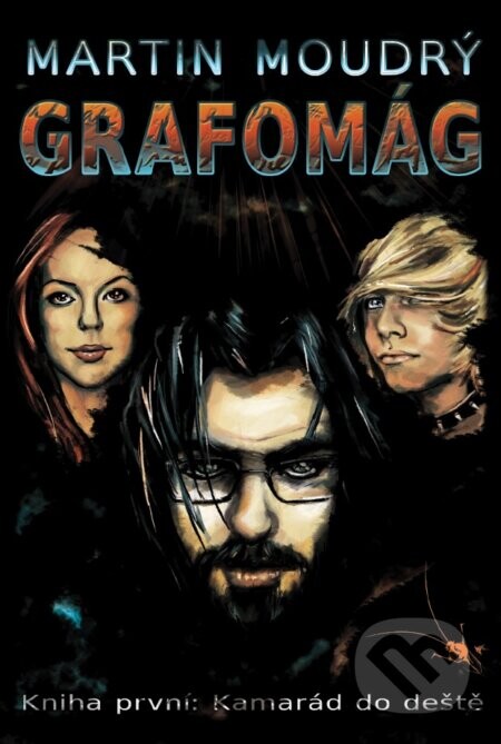 Grafomág, Kniha první: Kamarád do deště - Martin Moudrý