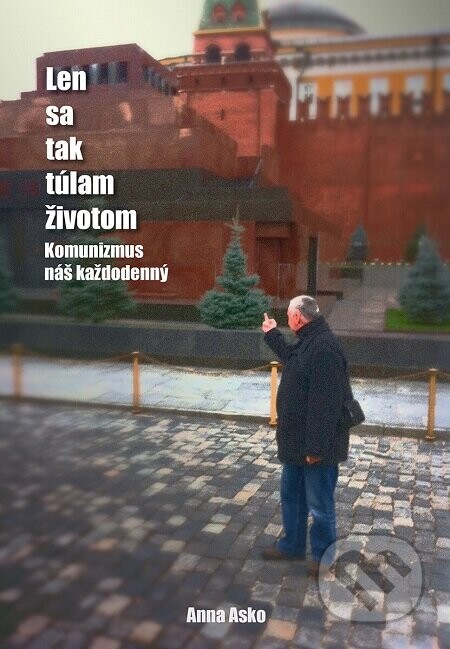 Len sa tak túlam životom - Anna Asko