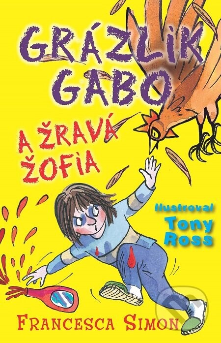Grázlik Gabo a Žravá Žofia - Francesca Simon