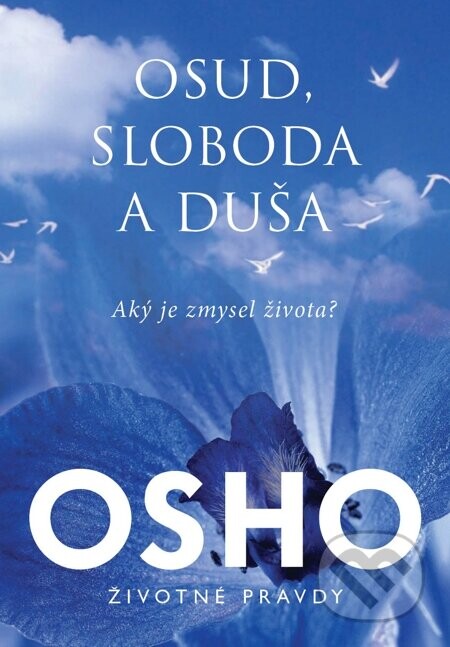 Osud, sloboda, duša - Osho