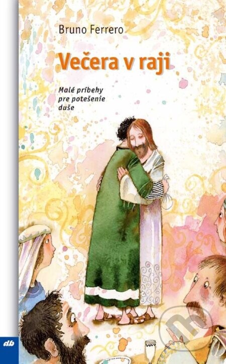 Večera v raji - Bruno Ferrero, Juraj Martiška (ilustrácie)