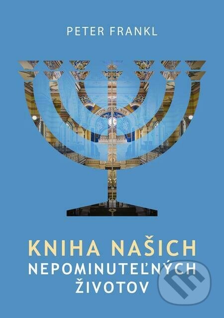 Kniha našich nepominuteľných životov - Peter Frankl