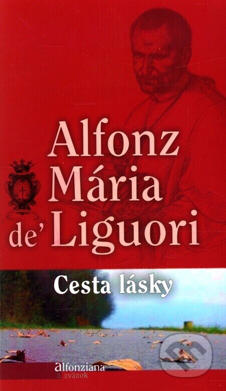 Cesta lásky - Alfonz Mária de Liguori
