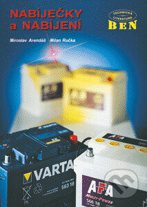 Nabíječky a nabíjení - Arendáš Miroslav, Ručka Milan