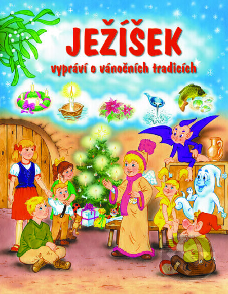 Ježíšek vypráví o vánočních tradicích - František Ber