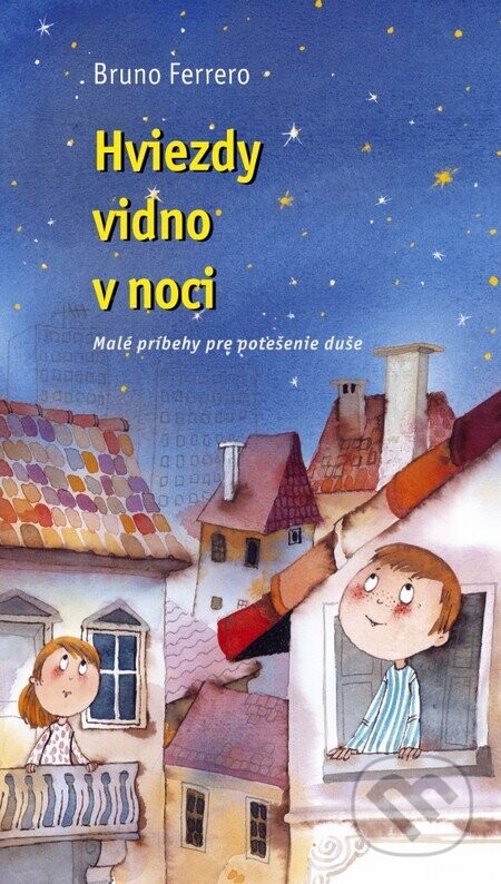 Hviezdy vidno v noci - Bruno Ferrero, Juraj Martiška (ilustrátor)