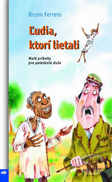 Ľudia, ktorí lietali - Bruno Ferrero