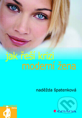 Jak řeší krizi moderní žena - Naděžda Špatenková