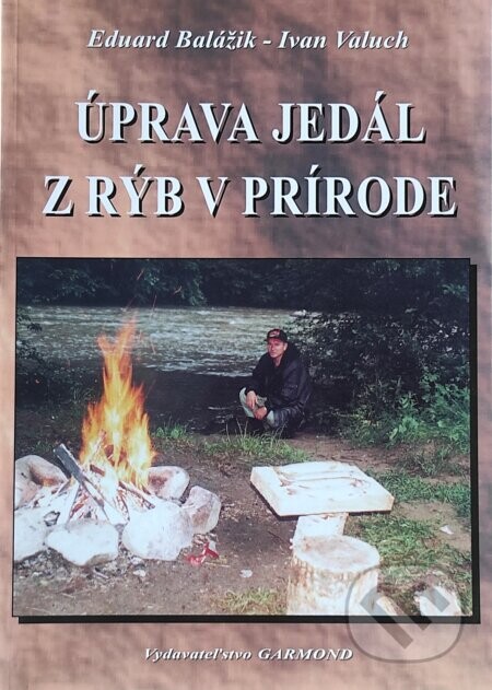 Úprava jedál z rýb v prírode - Eduiard Balážik, Ivan Valuch