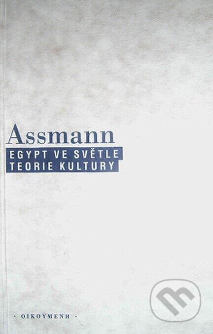 Egypt ve světle teorie kultury - Jan Assmann