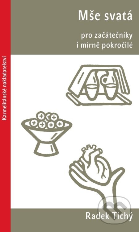Mše svatá pro začátečníky i mírně pokročilé - Radek Tichý
