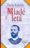 Mladé letá - Martin Kukučín