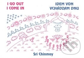 Idem von, vchádzam dnu - Sri Chinmoy