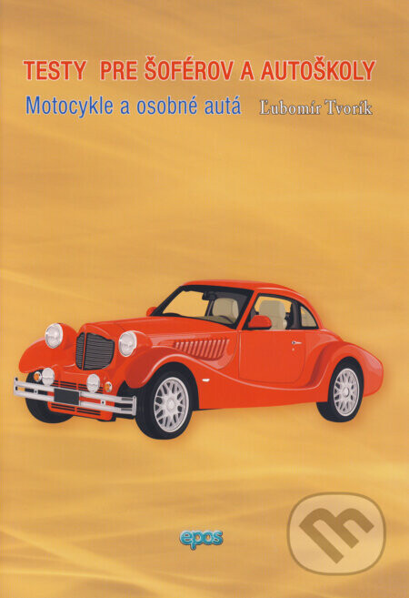 Testy pre šoférov a autoškoly - Ľubomír Tvorík