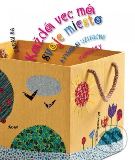 Každá vec má svoje miesto - Bernadette Cuxartová