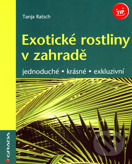 Exotické rostliny v zahradě - Tanja Ratsch
