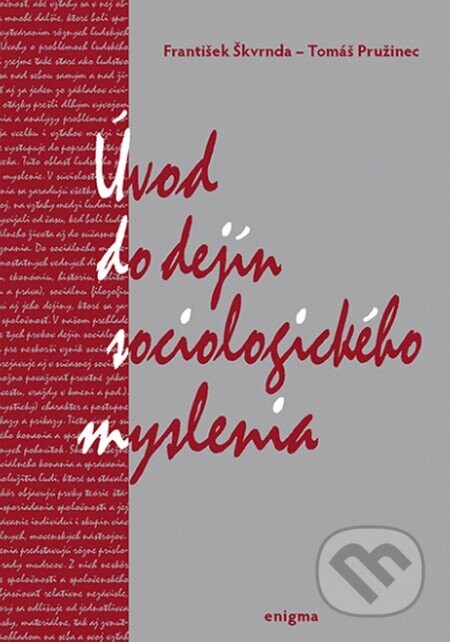 Úvod do dejín sociologického myslenia - František Škvrnda, Tomáš Pružinec