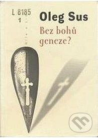 Bez bohů geneze? - Oleg Sus