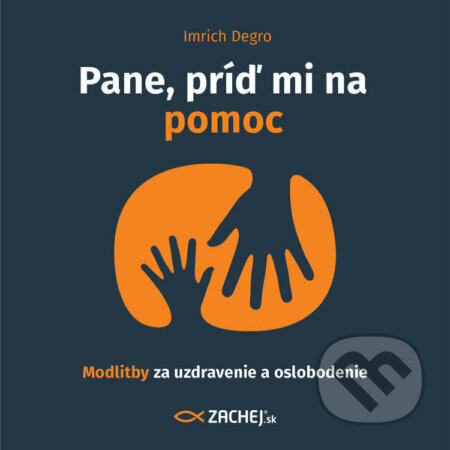 Pane, príď mi na pomoc - Imrich Degro