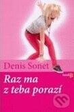 Raz ma z teba porazí - Denis Sonet