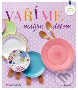 Vaříme malým dětem - Dagmar Reichel