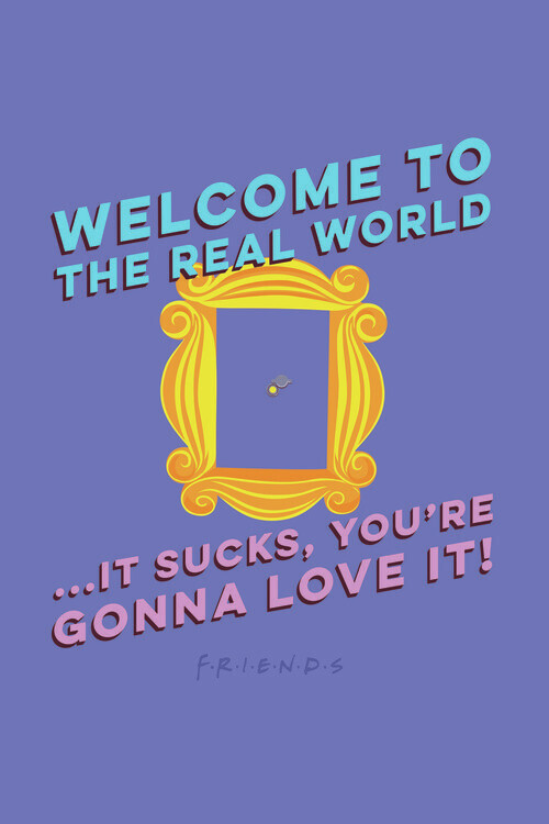 Europosters Umělecký tisk Přátelé   - Welcome to the real world, 26.7 × 40 cm