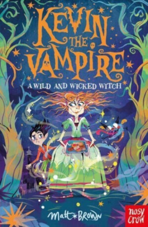 Kevin the Vampire: A Wild and Wicked Witch - Matt Brown