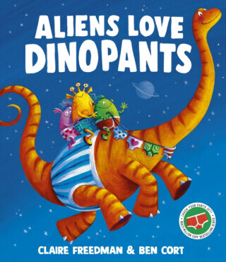 Aliens Love Dinopants - Claire Freedman