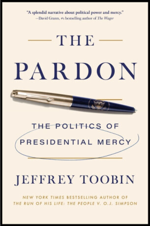 The Pardon - Jeffrey Toobin