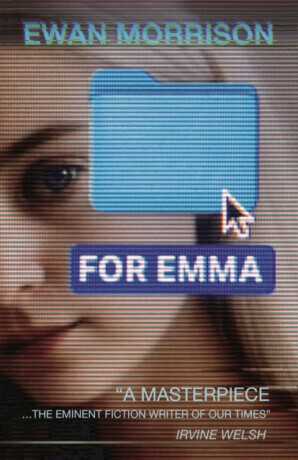 For Emma - Ewan Morrison