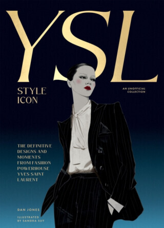 Yves Saint Laurent: Style Icon - Dan Jones