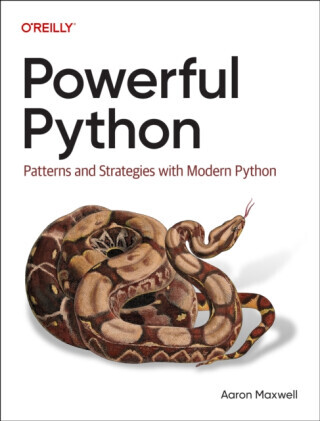 Powerful Python: Patterns and Strategies with Modern Python -  (Maxwell Aaron)(Paperback)
