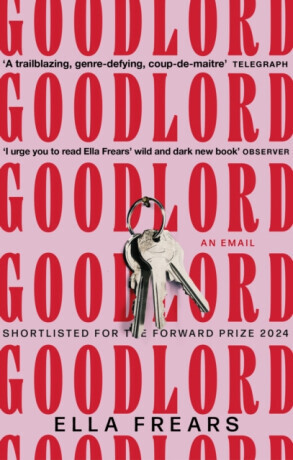 Goodlord: An Email - Shortlisted for the Forward Prize for Poetry 2024 (Frears Ella)(Paperback / softback)