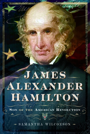 James Alexander Hamilton: Son of the American Revolution -  (Wilcoxson Samantha)(Pevná vazba)